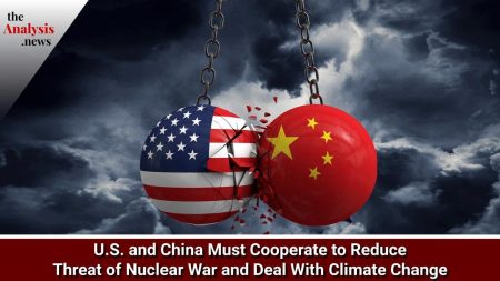 U.S. and China Must Cooperate to Reduce Threat of Nuclear War and Deal With Climate Crisis