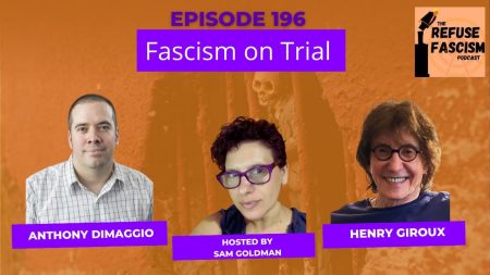 Fascism On Trial with Anthony DiMaggio and Henry Giroux