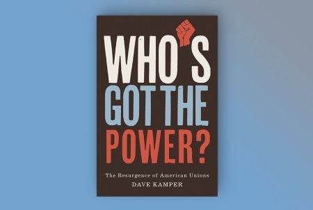 What Next for the Labor Movement? A Conversation with Dave Kamper