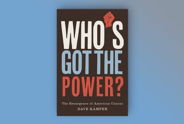 What Next for the Labor Movement? A Conversation with Dave Kamper