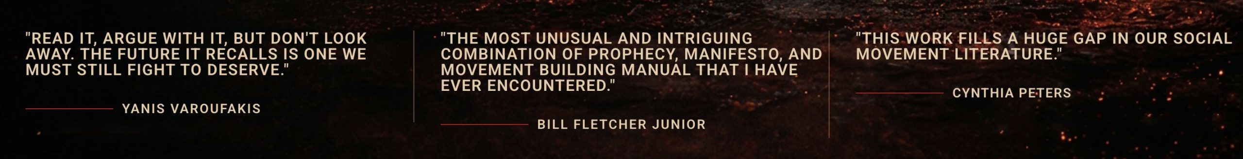 Praise for The Wind Cries Freedom from Yanis Varoufakis, Bill Fletcher Junior, and Cynthia Peters