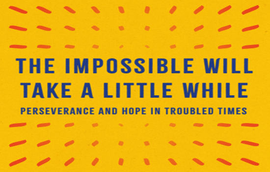 The Impossible Will Take a Little While: The Power of Persistence